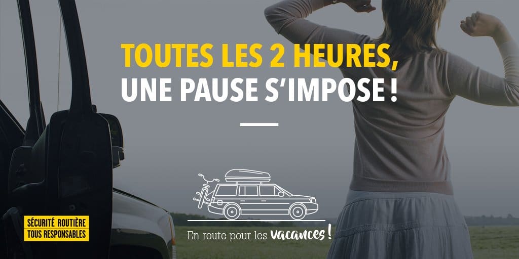 sur la route, faire une pause toutes les 2 heures 